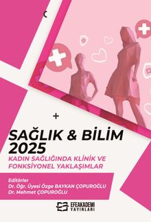 Sağlık - Bilim 2025: Kadın Sağlığında Klinik ve Fonksiyonel Yaklaşımlar