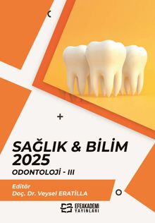 Sağlık - Bilim 2025:  Odontoloji III