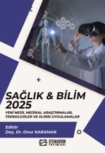 Sağlık - Bilim 2025: Yeni Nesil Medikal Araştırmalar, Teknolojiler ve Klinik Uygulamalar