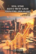 Sosyal, İktisadi, Beşeri ve Yönetim Alanları Perspektifinde Sorunlara Bakış 5