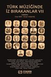 T&uuml;rk M&uuml;ziğinde İz Bırakanlar VII