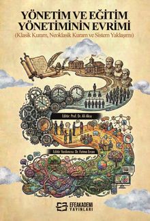 Yönetim ve Eğitim Yönetiminin Evrimi  (Klasik Kuram, Neoklasik Kuram ve Sistem Yaklaşımı)