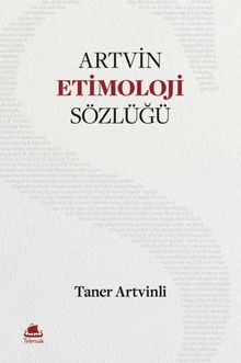 Artvin Etimoloji Sözlüğü