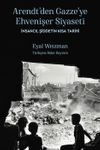 Arendt'den Gazze'ye Ehvenişer Siyaseti & İnsancıl Şiddetin Kısa Tarihi