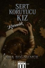 Sert Koruyucu Kız & Karanlık