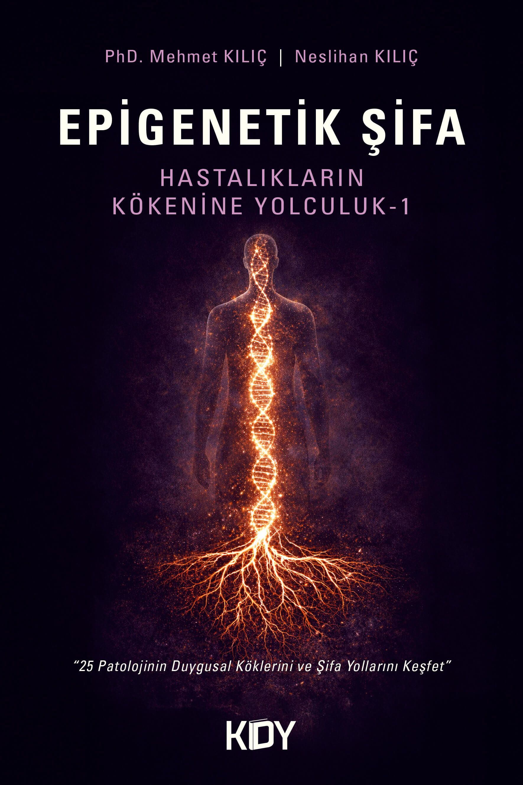 Epigenetik Şifa- Hastalıkların Kökenine Yolculuk 1 (Neslihan Kılıç