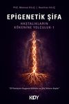 Epigenetik Şifa- Hastalıkların K&ouml;kenine Yolculuk 1