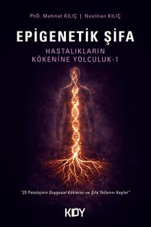 Epigenetik Şifa- Hastalıkların Kökenine Yolculuk 1