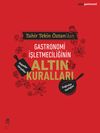 Gastronomi İşletmeciliğinin Altın Kuralları