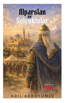 Alparslan ve Selçuklular