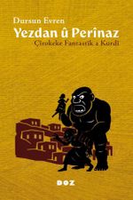Yezdan û Perînaz & Çîrokeke Fantastîk a Kurdî
