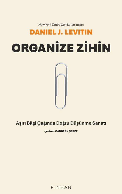 Organize Zihin & Aşırı Bilgi Çağında Doğru Düşünme Sanatı