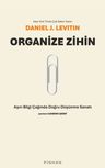 Organize Zihin &amp; Aşırı Bilgi Çağında Doğru Düşünme Sanatı
