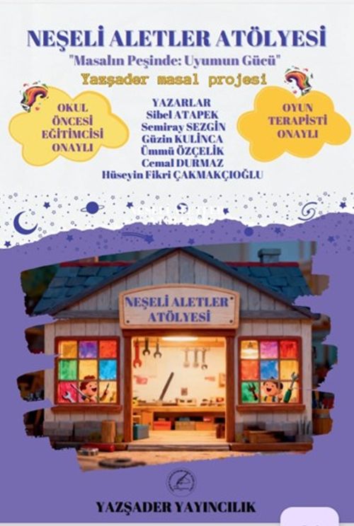 Neşeli Aletler Atölyesi / Masalın Peşinde Uyumun gücü (Renkli Resimli)