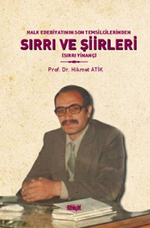 Halk Edebiyatının Son Temsilcilerinden Sırrı ve Şiirleri (Sırrı Yinanç)