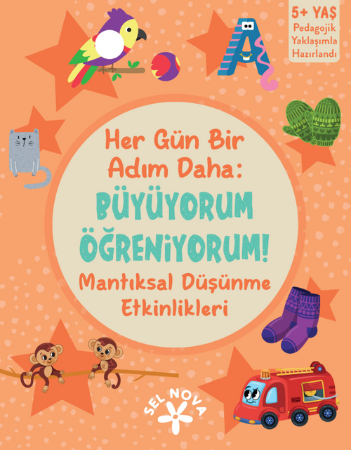 Her Gün Bir Adım Daha: Büyüyorum Öğreniyorum! Mantıksal Düşünme Etkinlikleri