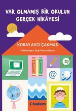 Var Olmamış Bir Okulun Gerçek Hikayesi
