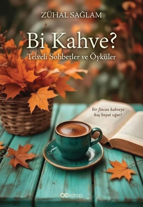 Bi Kahve? Telveli Sohbetler ve Öyküler