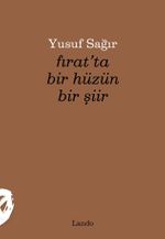 Fırat'ta Bir Hüzün Bir Şiir