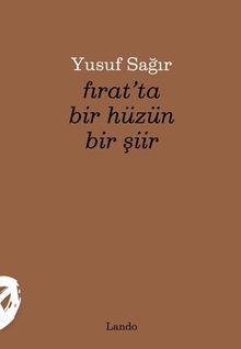 Fırat'ta Bir Hüzün Bir Şiir