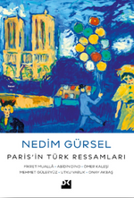 Paris'in Türk Ressamları:  Fikret Mualla-Abidin Dino-Ömer Kaleşi-Mehmet Güleryüz-Utku Varlık-Onay Akbaş