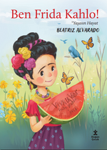 Ben Frida Kahlo! & Yaşasın Hayat