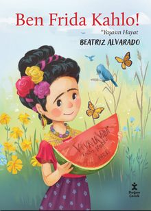 Ben Frida Kahlo! & Yaşasın Hayat
