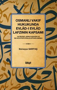 Osmanlı Vakıf Hukukunda Evlad-ı Evlad Lafzının Kapsamı