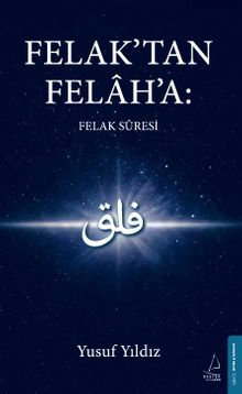 Felak'tan Felah'a: Felak Suresi