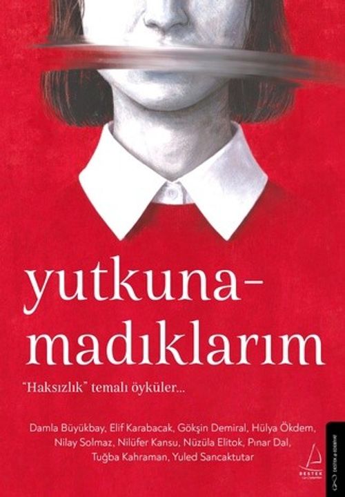 Yutkunamadıklarım & “Haksızlık” Temalı Öyküler…