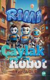 &Ccedil;aylak Robot Rimi