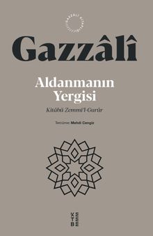 Aldanmanın Yergisi & Kitabü Zemmi'l-Gurûr