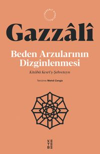 Beden Arzularının Dizginlenmesi & Kitabü Kesri'ş-Şehveteyn
