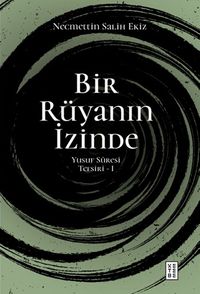 Bir Rüyanın İzinde / Yusuf Sûresi Tefsiri 1