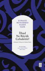 İlhad Ne Büyük Cehalettir & Günümüz Türkçesi Orijinal Metin