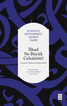 İlhad Ne Büyük Cehalettir & Günümüz Türkçesi Orijinal Metin