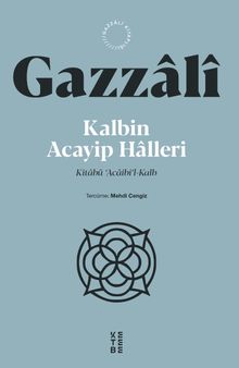 Kalbin Acayip Halleri & Kitabü ‘Âcaibi'l-Kalb