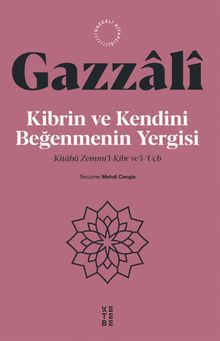 Kibrin ve Kendini Beğenmenin Yergisi & Kitabü Zemmi'l-Kibr ve'l-‘Ucb