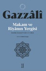 Makam ve Riyanın Yergisi & Kitabü Zemmi'l-Cah ve'r-Riya