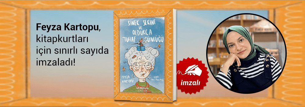 Feyza Kartopu, "Sinek Sekine ve Oldukça Tuhaf Günlüğü" kitabını Kitapkurtları için sınırlı sayıda imzaladı!