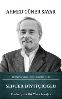 Sencer Divitçioğlu İktisata Veda, Tarihe Yolculuk