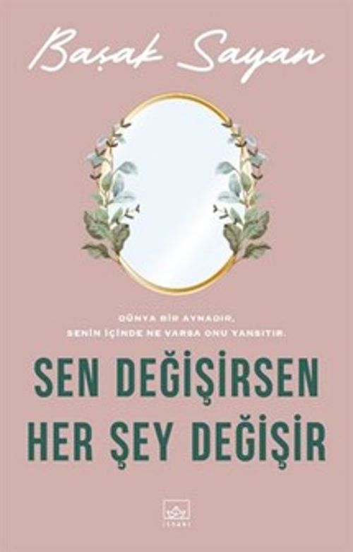 Sen Değişirsen Her Şey Değişir
