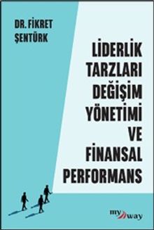 Liderlik Tarzları  Değişim Yönetimi ve Finansal Performans