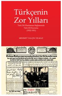 Türkçenin Zor Yılları & Türk Dil Planlaması Bağlamında Türk Dil Kurum (1932-1951)