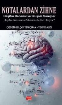 Notalardan Zihne & Deşifre Becerisi Ve Bilişsel Süreçler: Deşifre Sırasında Zihnimizde Ne Oluyor?
