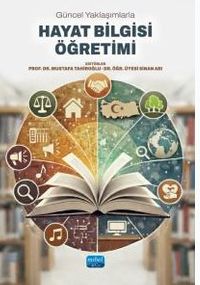 Güncel Yaklaşımlarla & Hayat Bilgisi Öğretimi