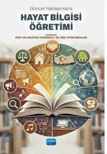 Güncel Yaklaşımlarla & Hayat Bilgisi Öğretimi
