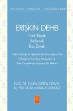 Erişkin Dehb & Fark Etmek, Anlamak, Baş Etmek