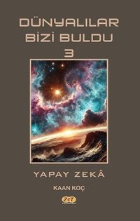 Dünyalılar Bizi Buldu  3 / Yapay Zeka