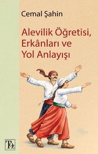 Alevilik Öğretisi, Erkanları ve Yol Anlayışı